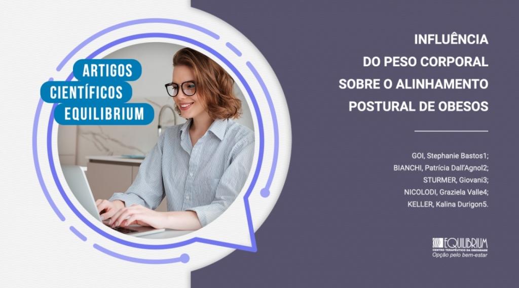 INFLUÊNCIA DO PESO CORPORAL SOBRE O ALINHAMENTO POSTURAL DE OBESOS